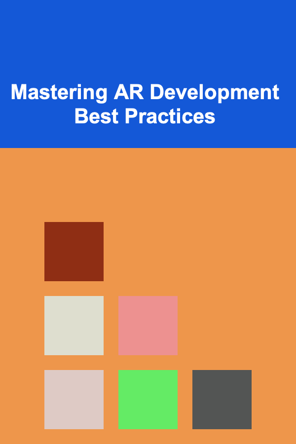 Mastering AR Development Best Practices