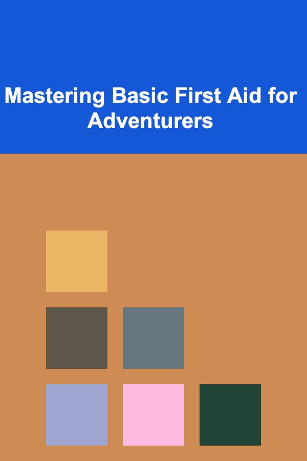 Mastering Basic First Aid for Adventurers
