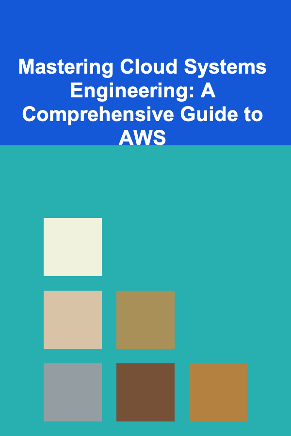 Mastering Cloud Systems Engineering: A Comprehensive Guide to AWS