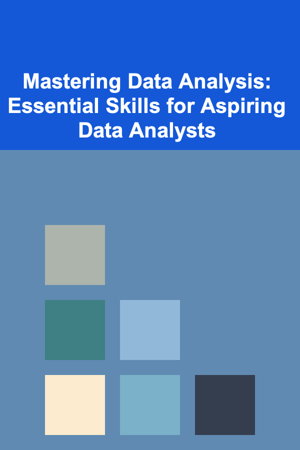Mastering Data Analysis: Essential Skills for Aspiring Data Analysts