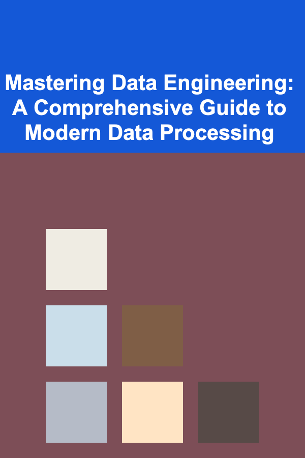 Mastering Data Engineering: A Comprehensive Guide to Modern Data Processing