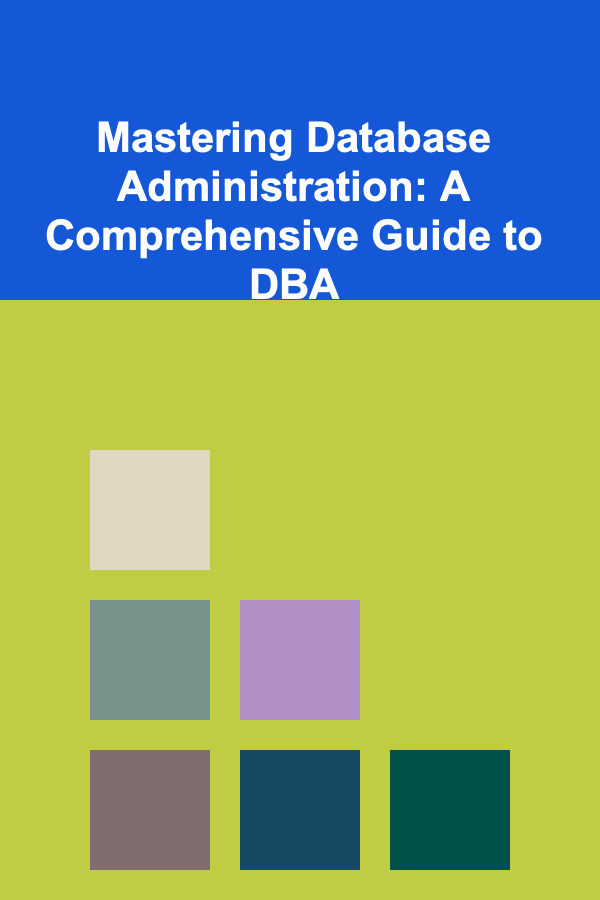 Mastering Database Administration: A Comprehensive Guide to DBA