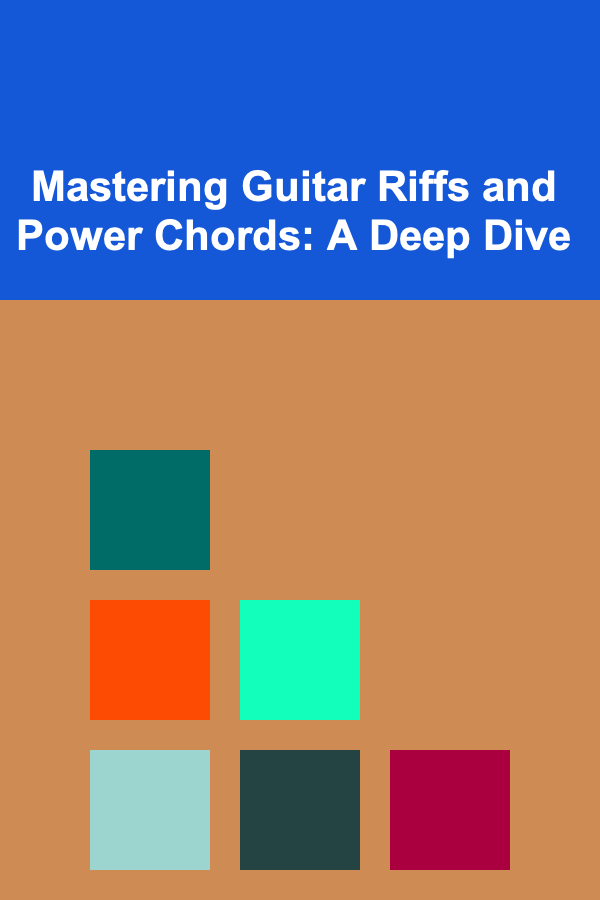 Mastering Guitar Riffs and Power Chords: A Deep Dive