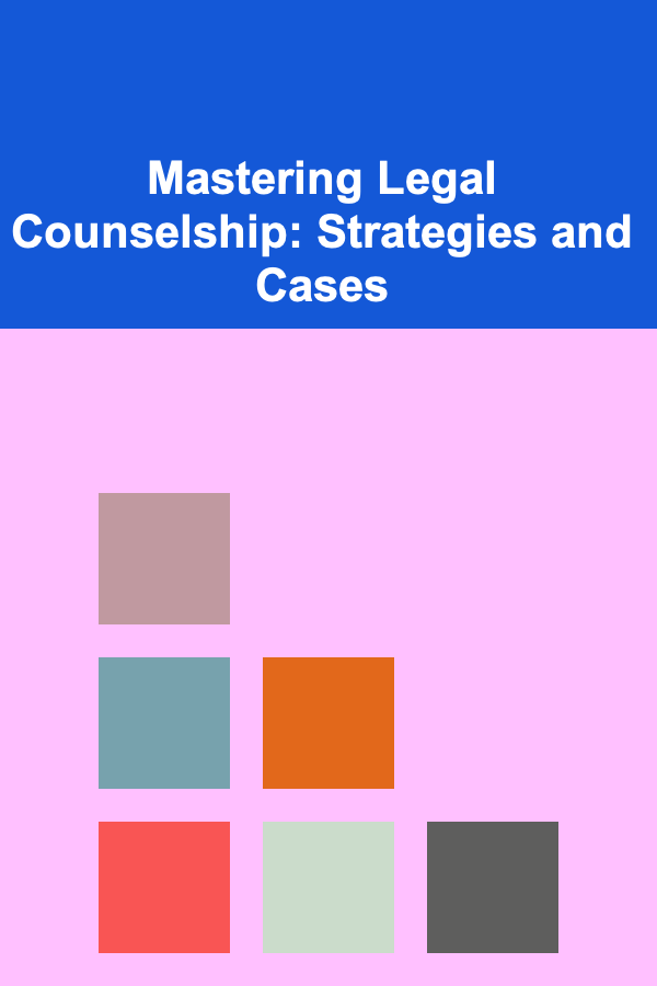 Mastering Legal Counselship: Strategies and Cases