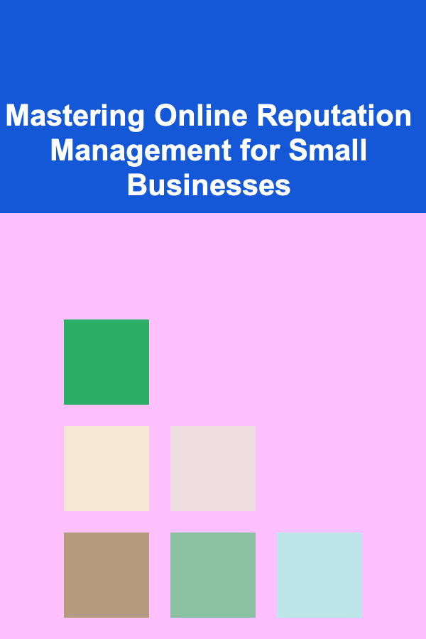 Mastering Online Reputation Management for Small Businesses