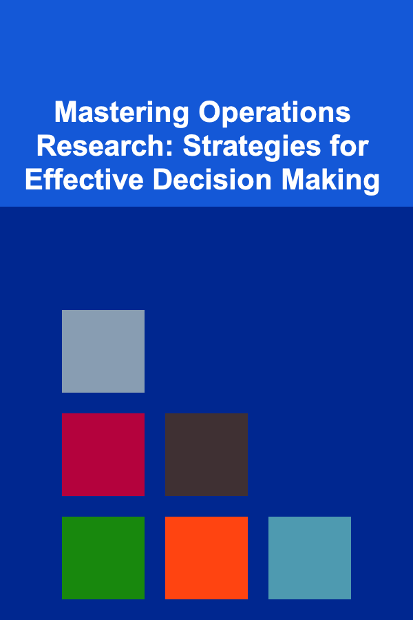 Mastering Operations Research: Strategies for Effective Decision Making