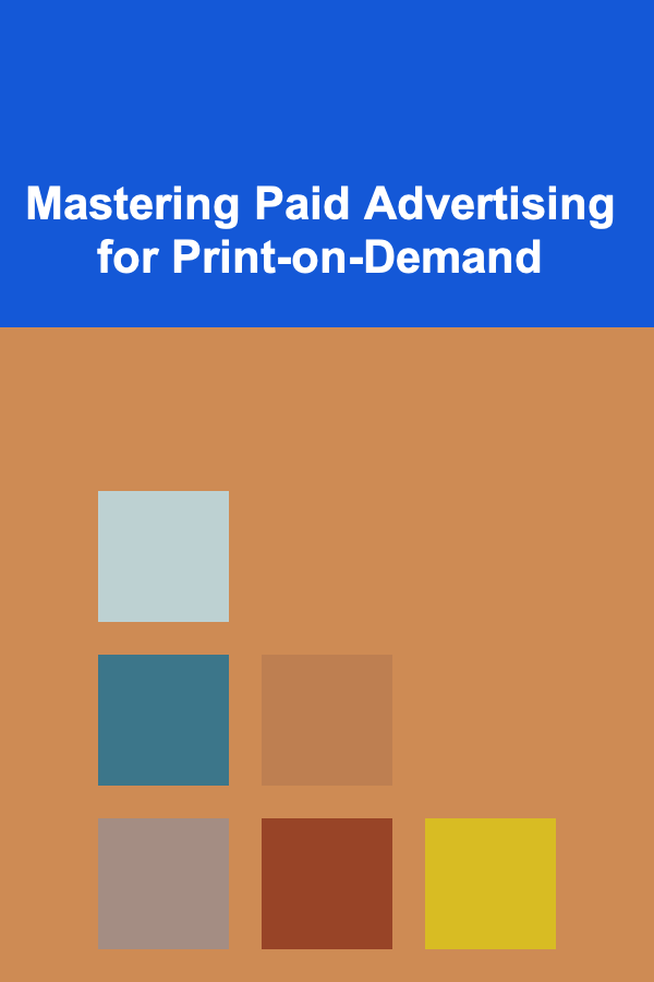 Mastering Paid Advertising for Print-on-Demand