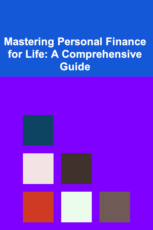 Mastering Personal Finance for Life: A Comprehensive Guide