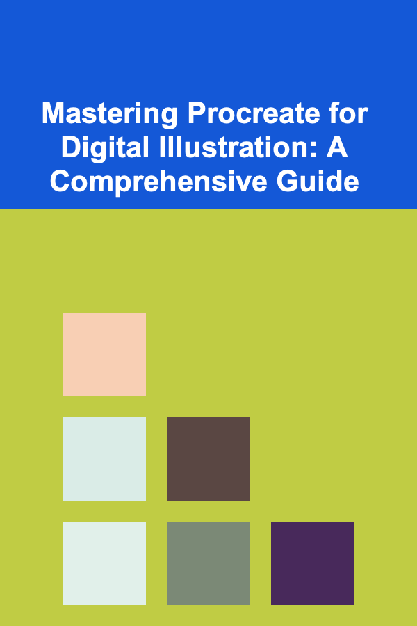 Mastering Procreate for Digital Illustration: A Comprehensive Guide