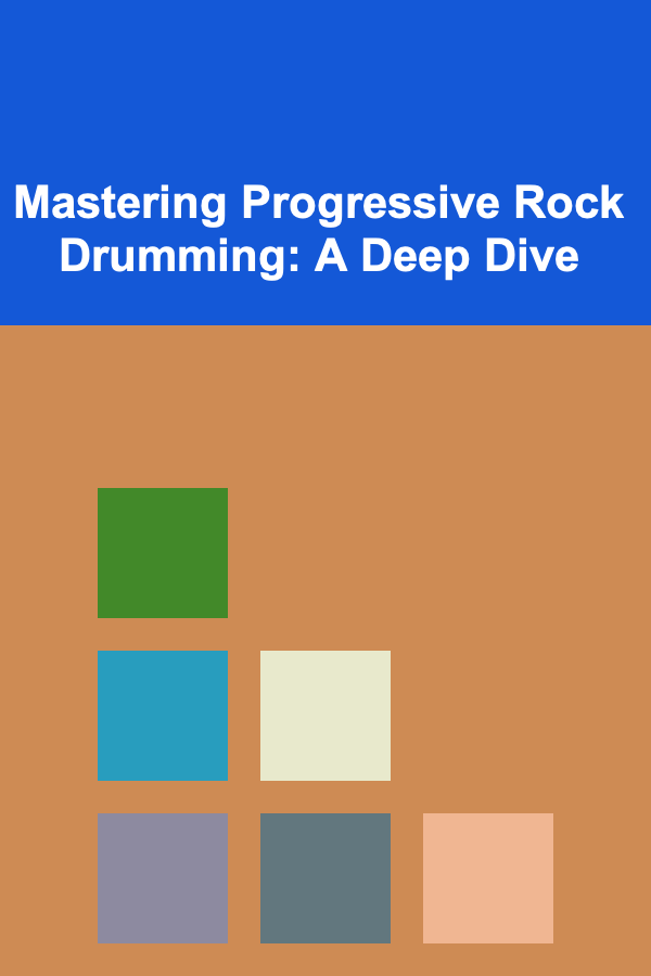 Mastering Progressive Rock Drumming: A Deep Dive