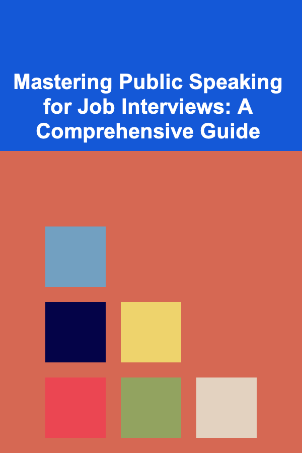 Mastering Public Speaking for Job Interviews: A Comprehensive Guide
