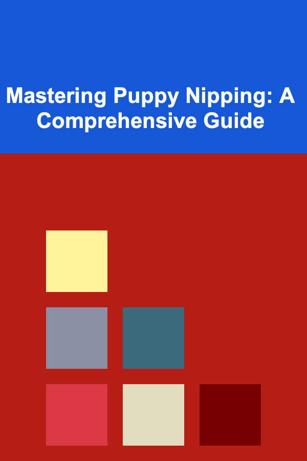 Mastering Puppy Nipping: A Comprehensive Guide