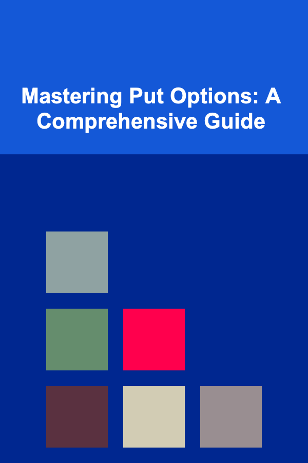 Mastering Put Options: A Comprehensive Guide