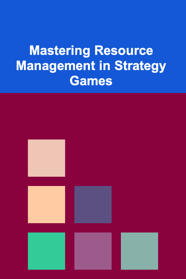 Mastering Resource Management in Strategy Games