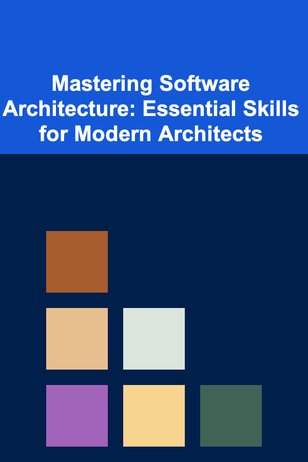 Mastering Software Architecture: Essential Skills for Modern Architects