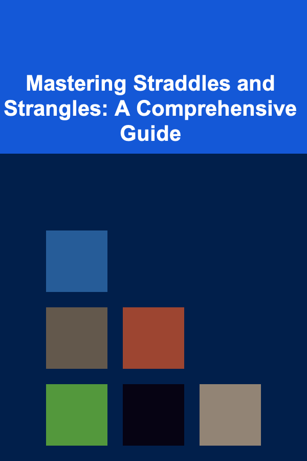 Mastering Straddles and Strangles: A Comprehensive Guide