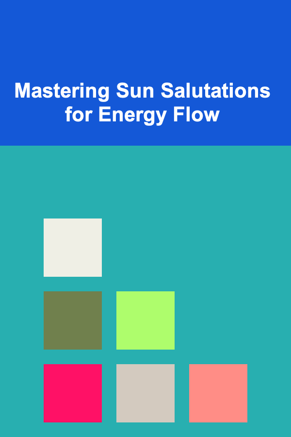 Mastering Sun Salutations for Energy Flow