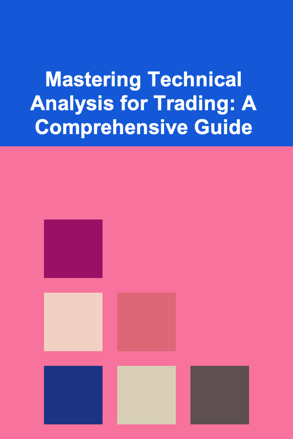 Mastering Technical Analysis for Trading: A Comprehensive Guide
