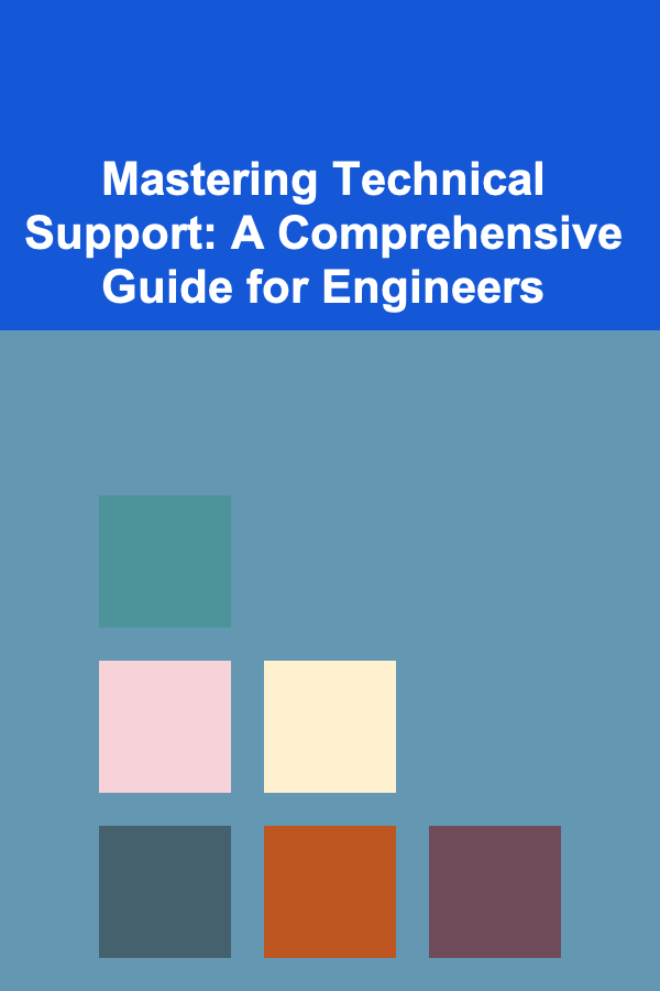 Mastering Technical Support: A Comprehensive Guide for Engineers