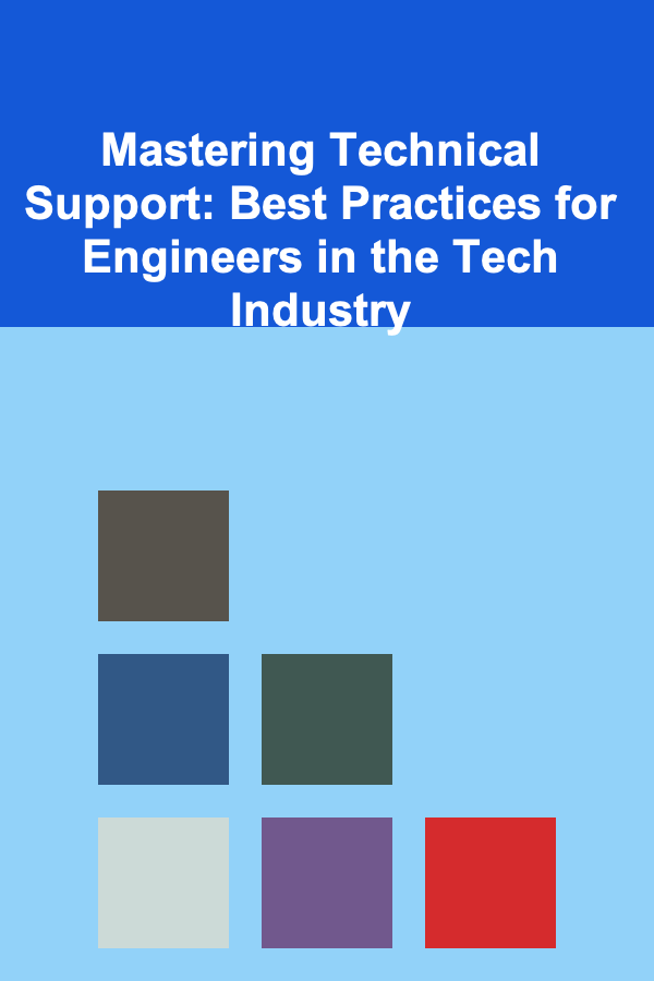 Mastering Technical Support: Best Practices for Engineers in the Tech Industry