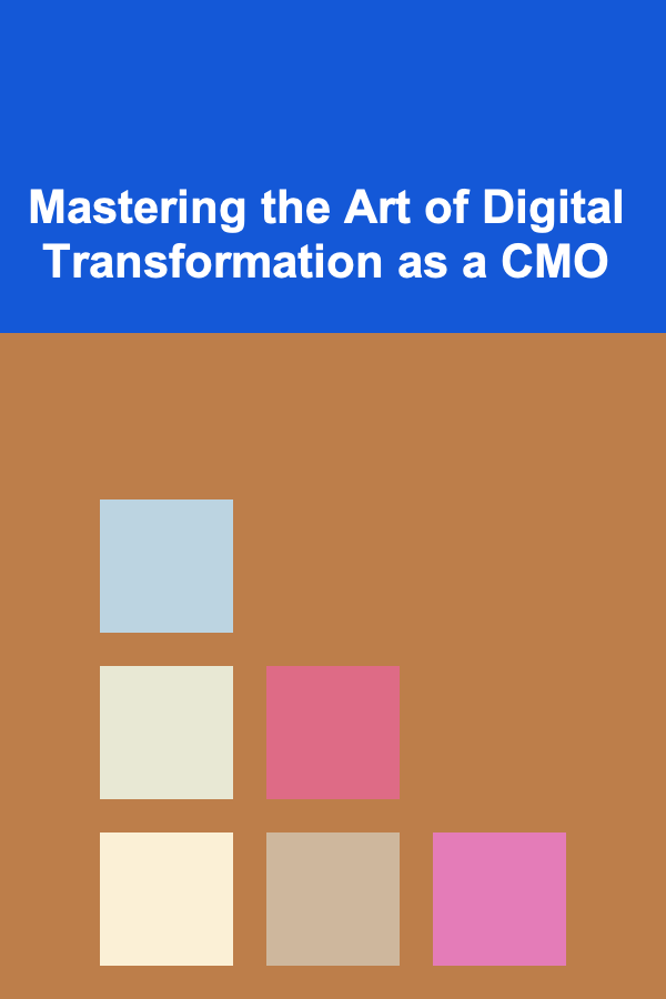 Mastering the Art of Digital Transformation as a CMO