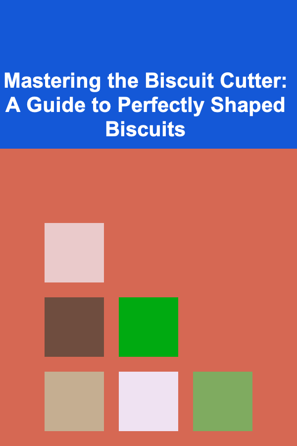 Mastering the Biscuit Cutter: A Guide to Perfectly Shaped Biscuits