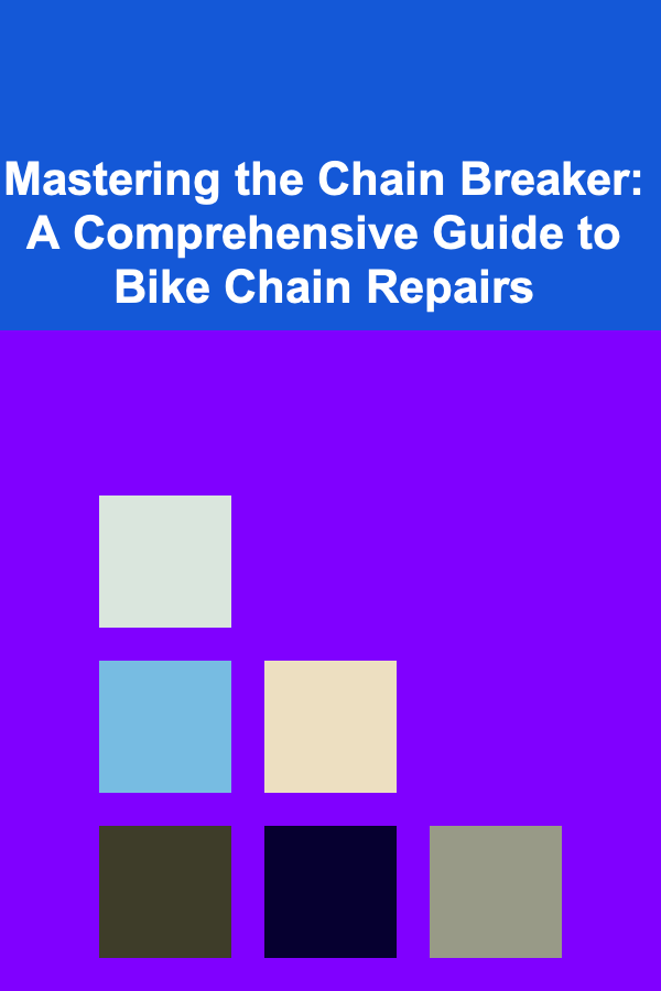 Mastering the Chain Breaker: A Comprehensive Guide to Bike Chain Repairs