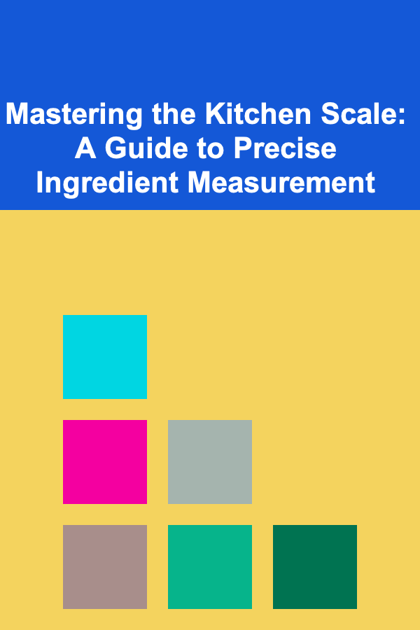 Mastering the Kitchen Scale: A Guide to Precise Ingredient Measurement