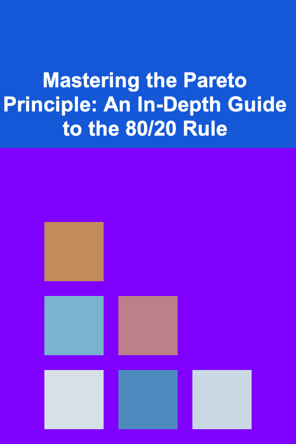 Mastering the Pareto Principle: An In-Depth Guide to the 80/20 Rule
