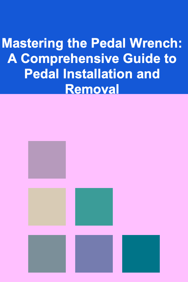 Mastering the Pedal Wrench: A Comprehensive Guide to Pedal Installation and Removal