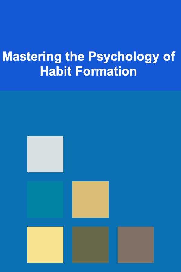 Mastering the Psychology of Habit Formation