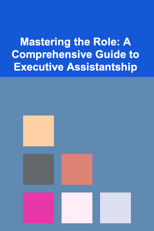Mastering the Role: A Comprehensive Guide to Executive Assistantship
