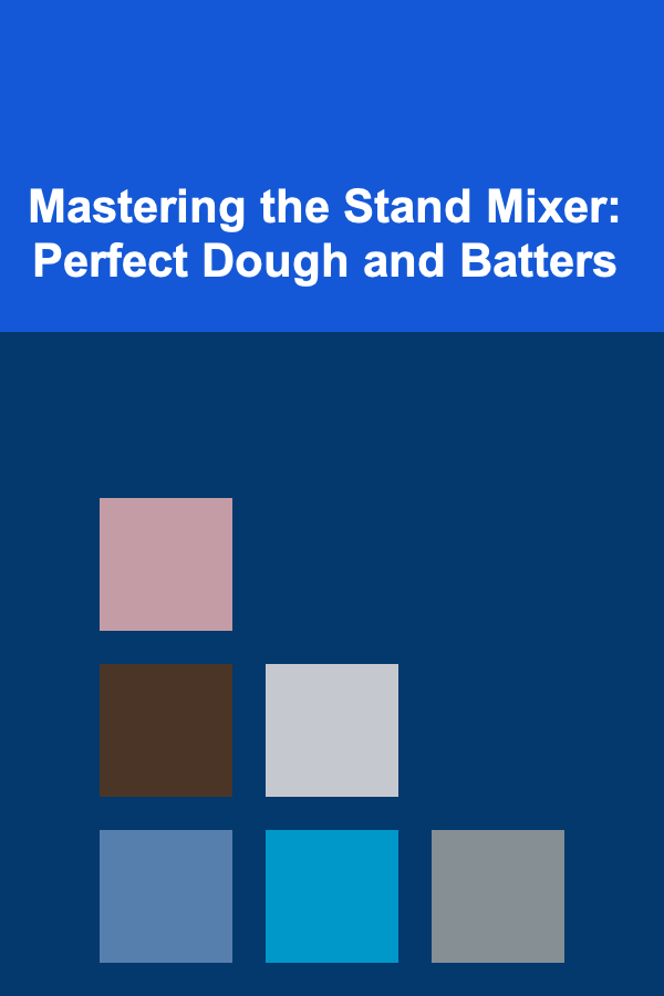 Mastering the Stand Mixer: Perfect Dough and Batters