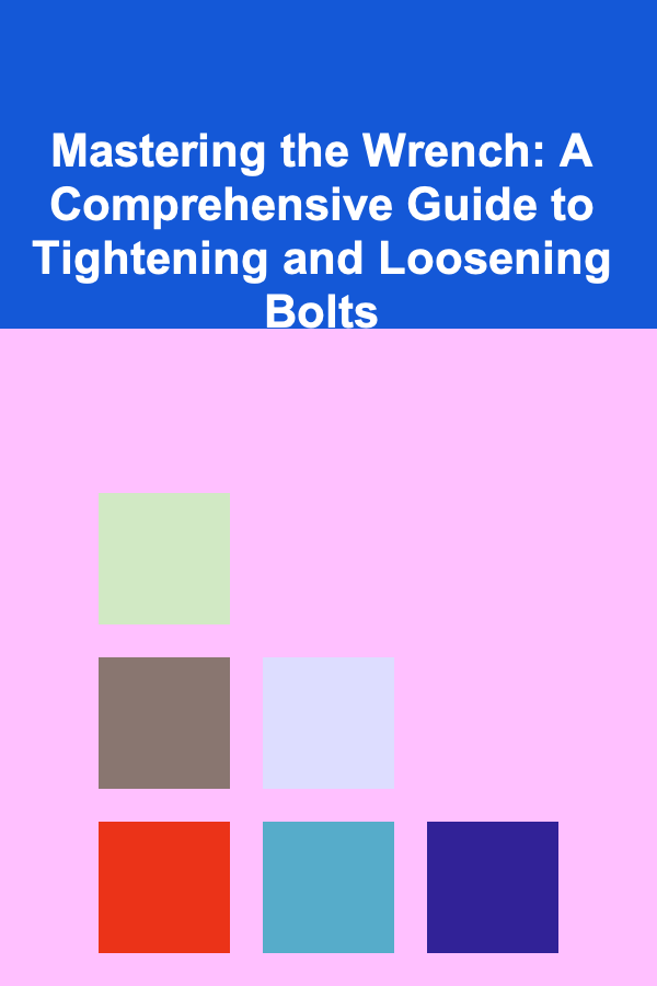 Mastering the Wrench: A Comprehensive Guide to Tightening and Loosening Bolts
