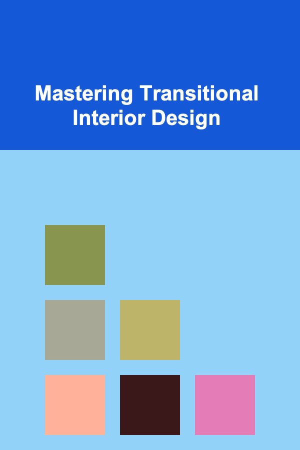 Mastering Transitional Interior Design