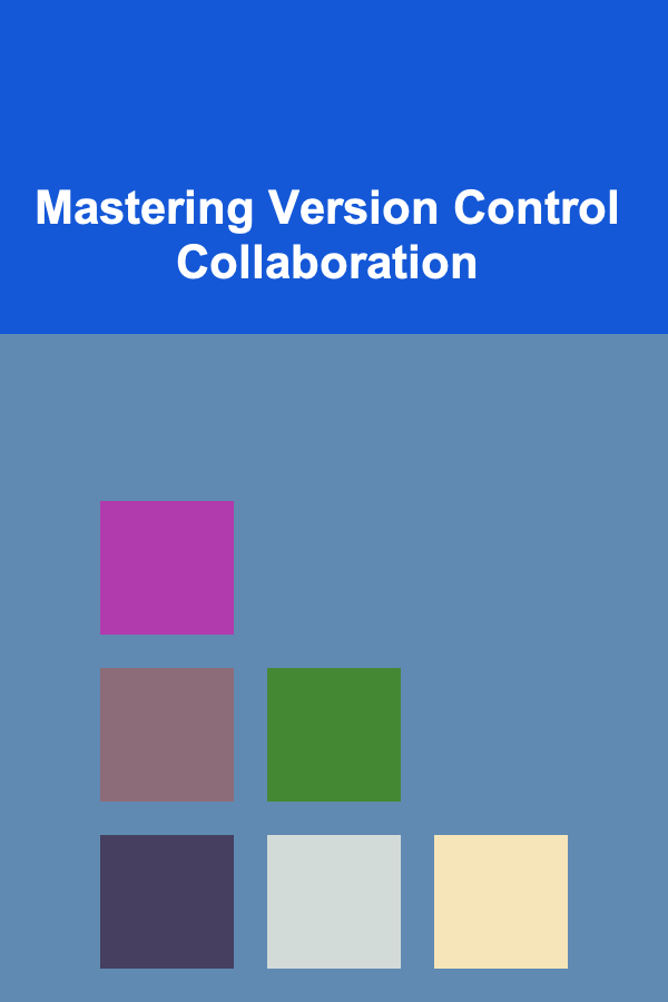 Mastering Version Control Collaboration