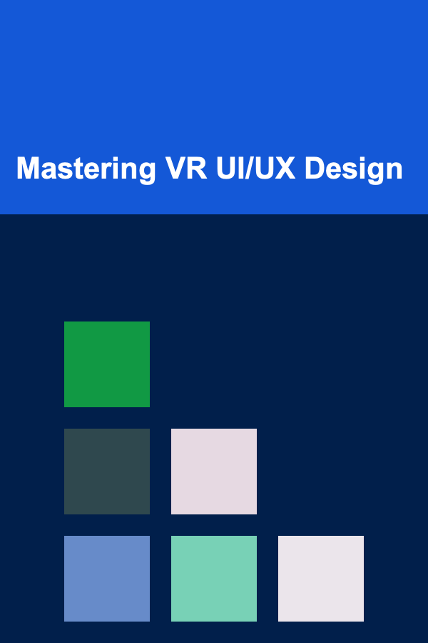 Mastering VR UI/UX Design