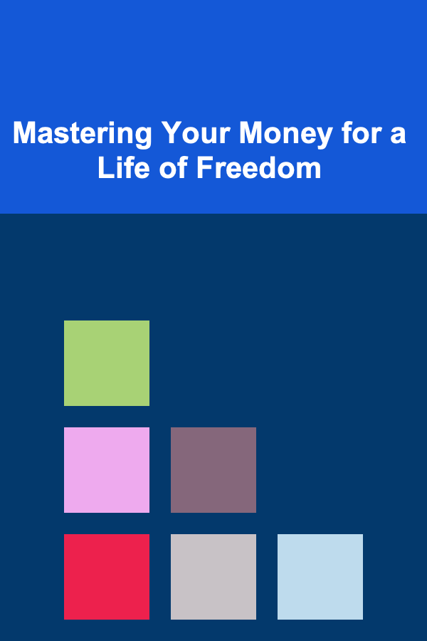 Mastering Your Money for a Life of Freedom