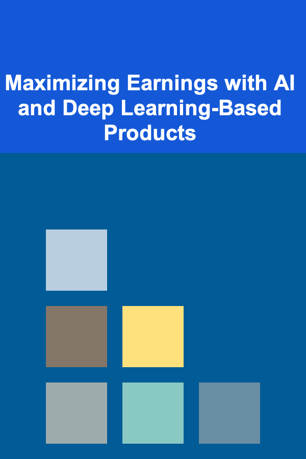 Maximizing Earnings with AI and Deep Learning-Based Products