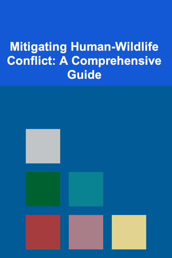 Mitigating Human-Wildlife Conflict: A Comprehensive Guide
