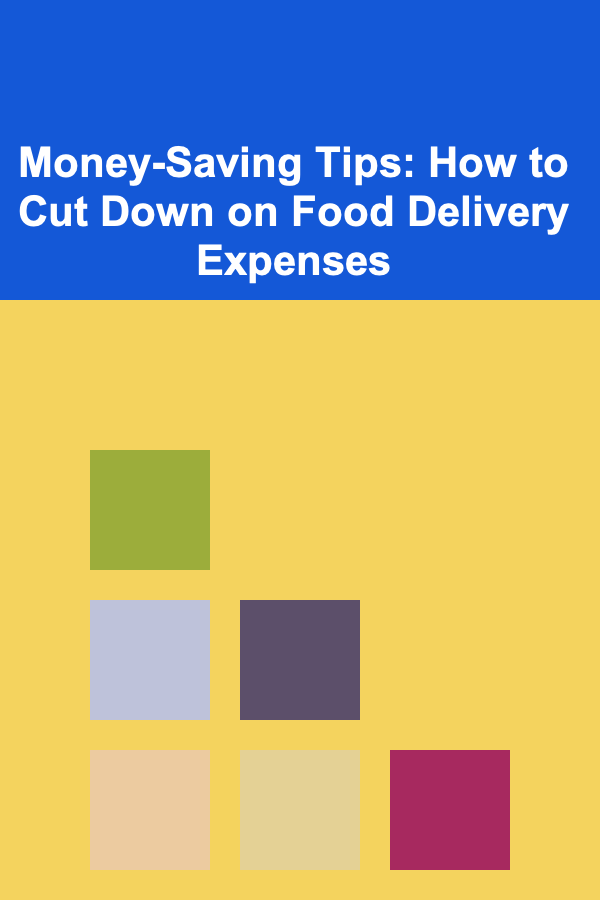 Money-Saving Tips: How to Cut Down on Food Delivery Expenses