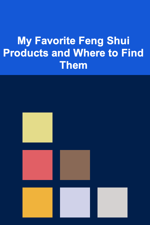 My Favorite Feng Shui Products and Where to Find Them