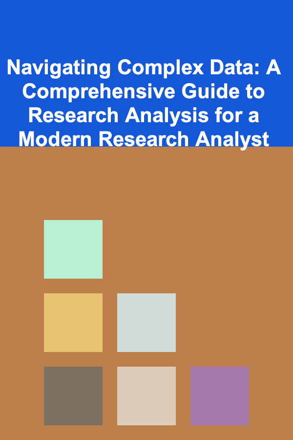 Navigating Complex Data: A Comprehensive Guide to Research Analysis for a Modern Research Analyst