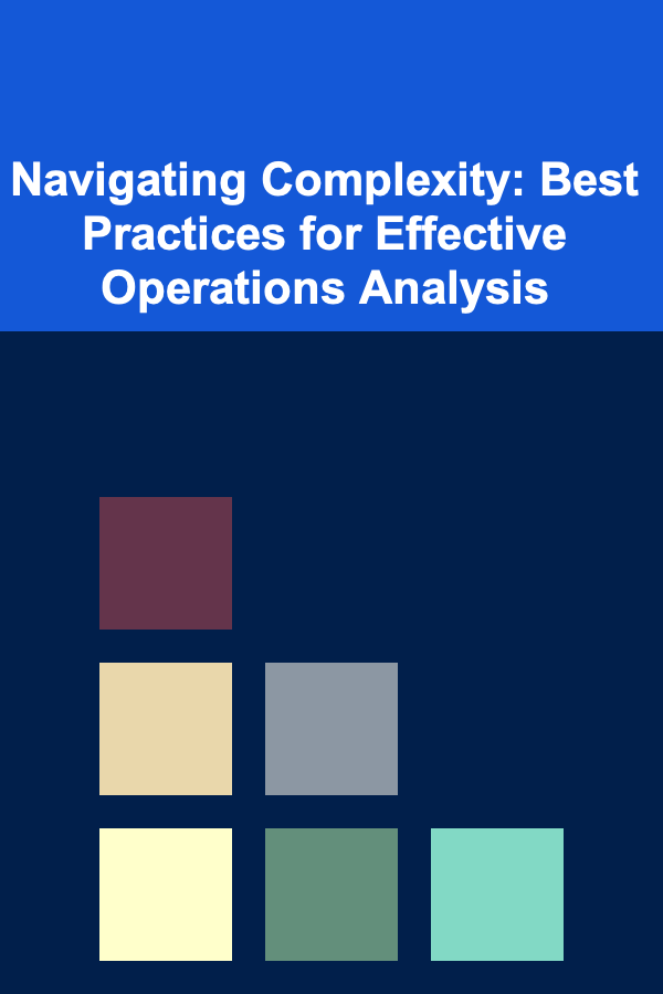 Navigating Complexity: Best Practices for Effective Operations Analysis