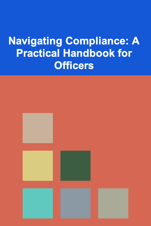 Navigating Compliance: A Practical Handbook for Officers
