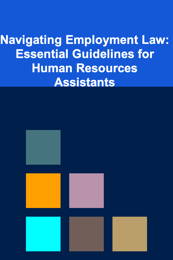 Navigating Employment Law: Essential Guidelines for Human Resources Assistants