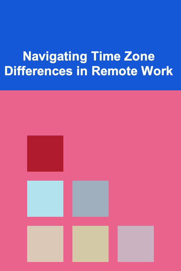 Navigating Time Zone Differences in Remote Work