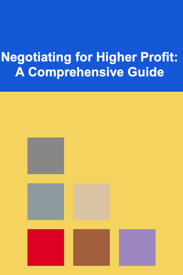 Negotiating for Higher Profit: A Comprehensive Guide