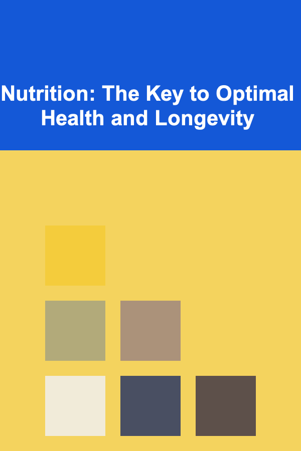 Nutrition: The Key to Optimal Health and Longevity