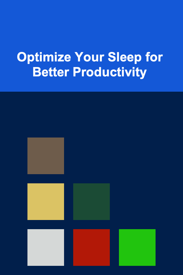 Optimize Your Sleep for Better Productivity